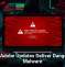 Fake Adobe Updates Deliver Dangerous Malware