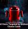 Android Users Targeted by Malware That Clones Cards